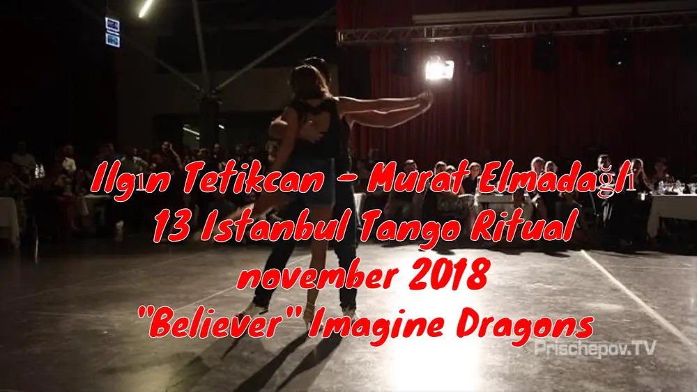 Video thumbnail for Ilgın Tetikcan - Murat Elmadağlı, 13 Istanbul Tango Ritual, november 2018 #BelieverImagineDragons
