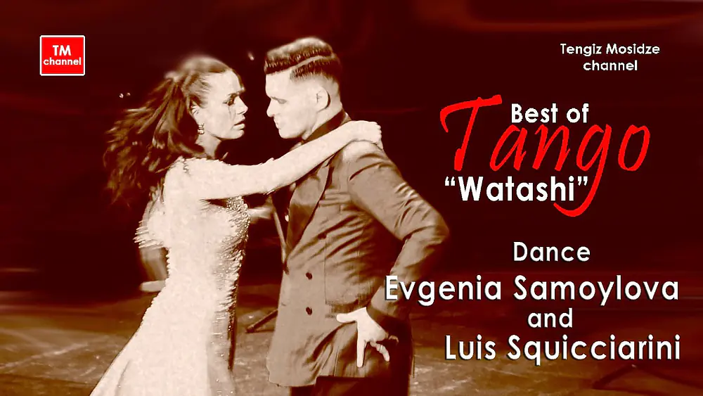 Video thumbnail for Tango "Watashi". Dance Evgenia Samoylova and Luis Squicciarini with “Solo Tango Orquesta”.