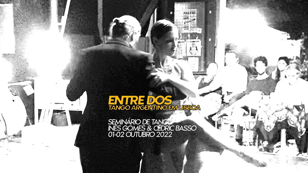 Video thumbnail for Inês Gomes & Cédric Basso / Milonga Entre Dos / 2022.09.30 / 2