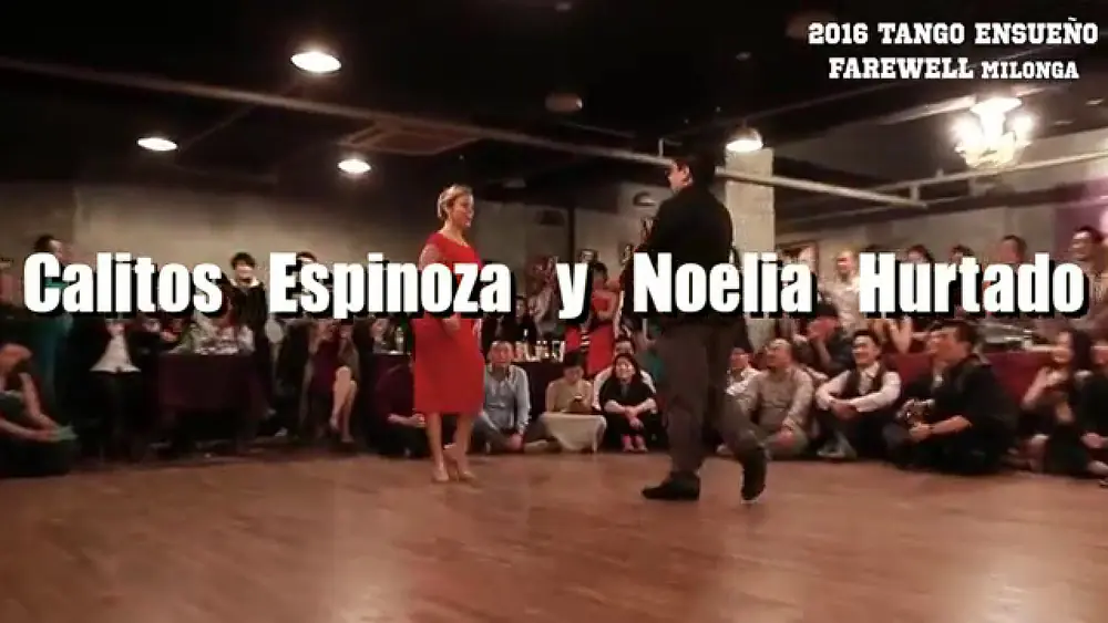 Video thumbnail for 2016 Tango Ensueño Carlitos Espinoza y Noelia Hurtado:Farewell Milonga #2