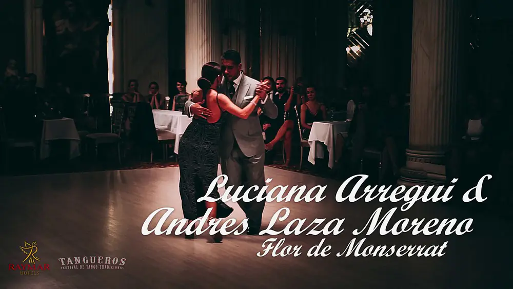 Video thumbnail for Luciana Arregui & Andres Laza Moreno - Flor De Monserrat - Tangueros 2018 - 3/4
