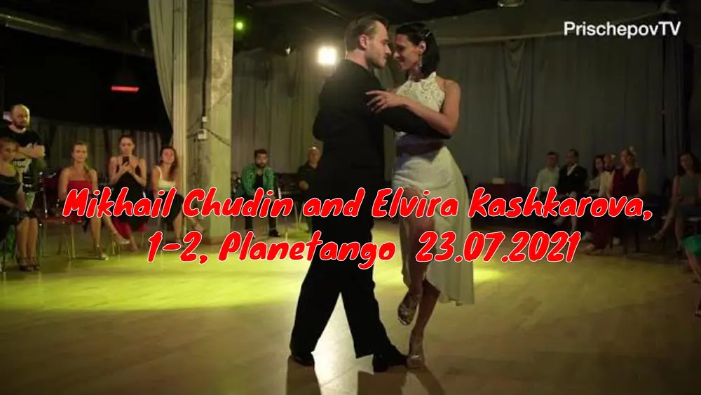 Video thumbnail for Mikhail Chudin and Elvira Kashkarova, 1-2, Planetango  23.07.2021 #MikhailChudin #ElviraKashkarova