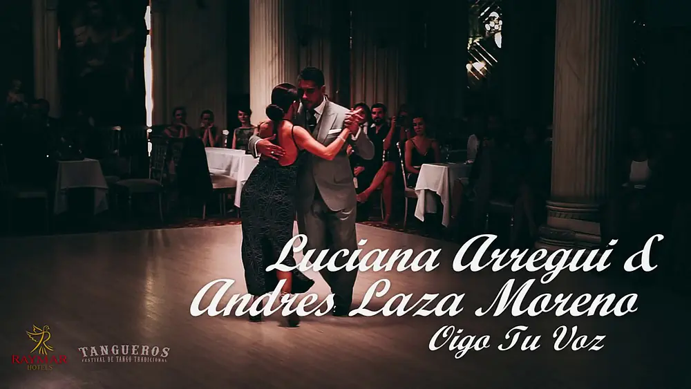 Video thumbnail for Luciana Arregui & Andres Laza Moreno - Oigo Tu Voz - Tangueros 2018 - 1/4