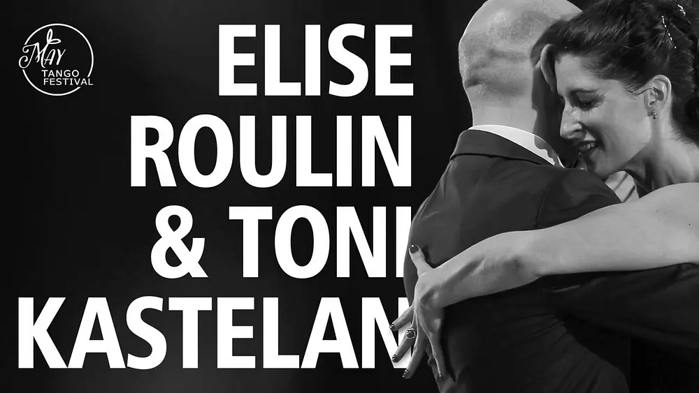 Video thumbnail for Elise Roulin & Toni Kastelan 3/4 May Tango Festival 2019