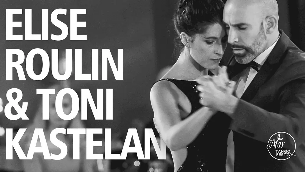 Video thumbnail for Elise Roulin & Toni Kastelan 2/4 May Tango Festival 2019