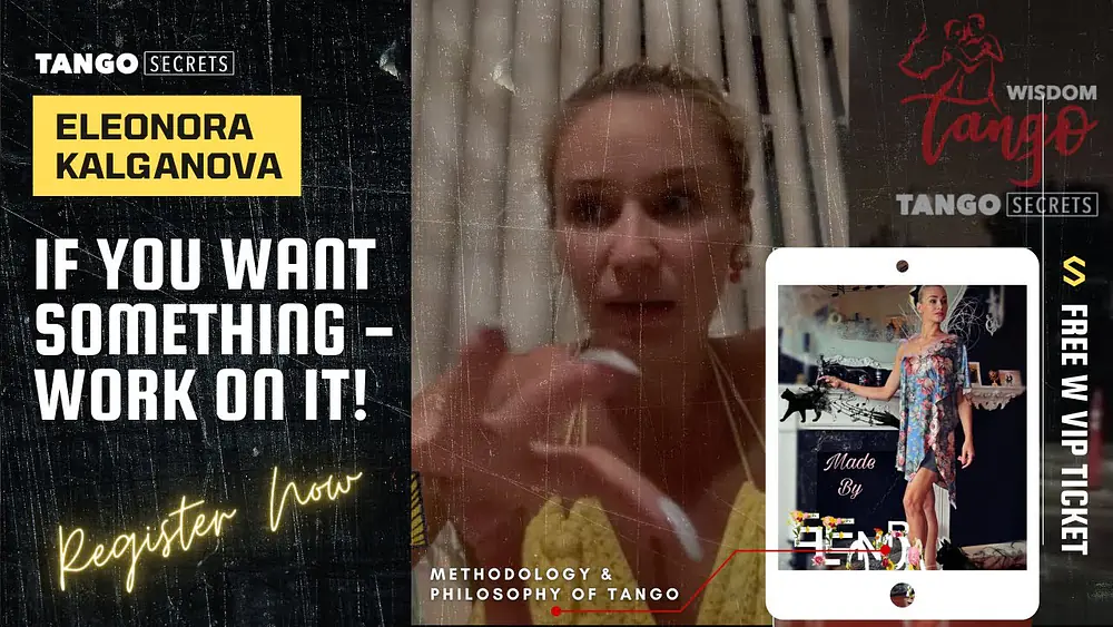 Video thumbnail for Ultimate Tango Wisdom presents Eleonora Kalganova - you need to work if you want to get something