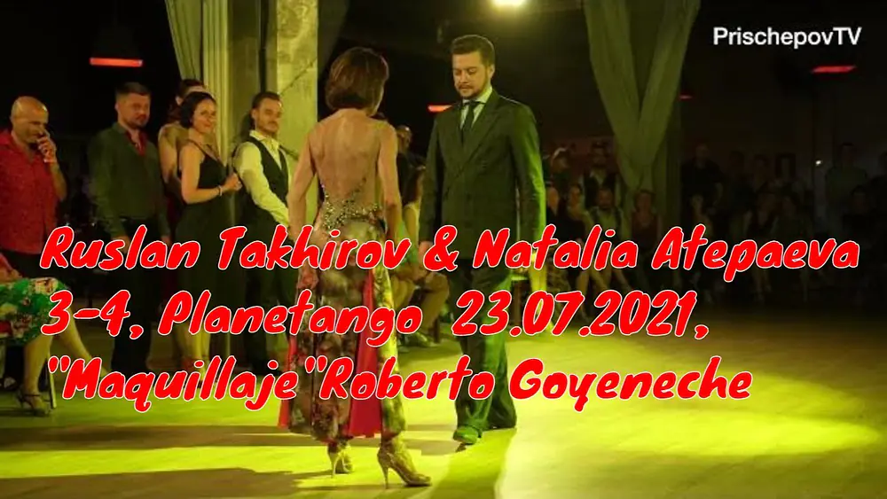 Video thumbnail for Ruslan Takhirov & Natalia Atepaeva, 3-4, Planetango  23.07.2021, Maquillaje, Roberto Goyeneche