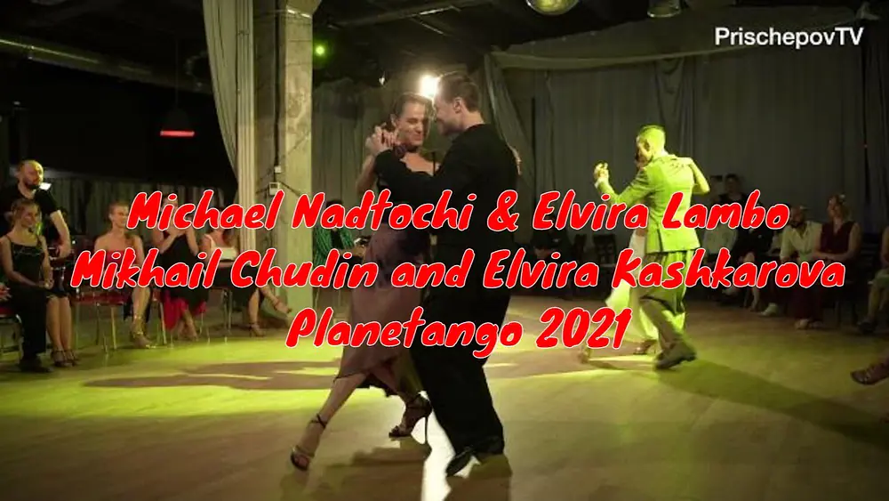 Video thumbnail for Michael Nadtochi & Elvira Lambo, Mikhail Chudin and Elvira Kashkarova, Planetango 23.07.2021