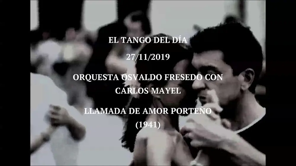 Video thumbnail for Orquesta Osvaldo Fresedo con Carlos Mayel "Llamada De Amor Porteño" (1941)