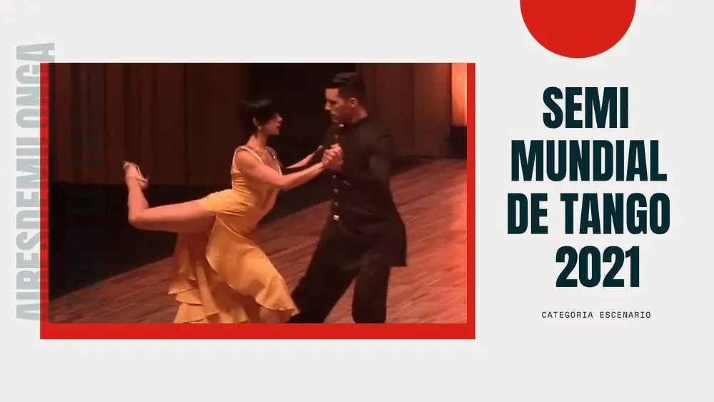 Video thumbnail for Mundial de tango 2021 World cup, SEMIFINAL ESCENARIO, Jesus Taborda, Sabrina Amuschastegui, baile