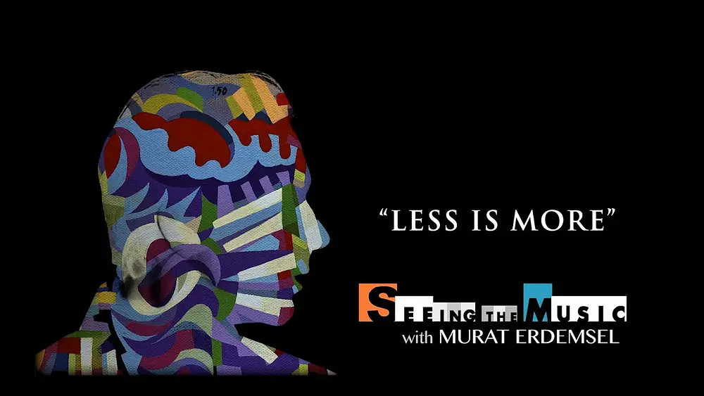 Video thumbnail for Glimpse to "Seeing the Music" Lecture with Murat Erdemsel. Episode #2 ...less is more