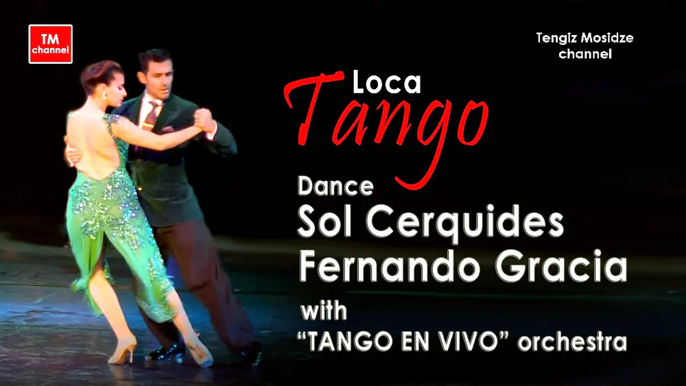 Video thumbnail for Tango “Loca”. Fernando Gracia and Sol Cerquides with "TANGO EN VIVO" orchestra. Танго "Сумасшедшая".