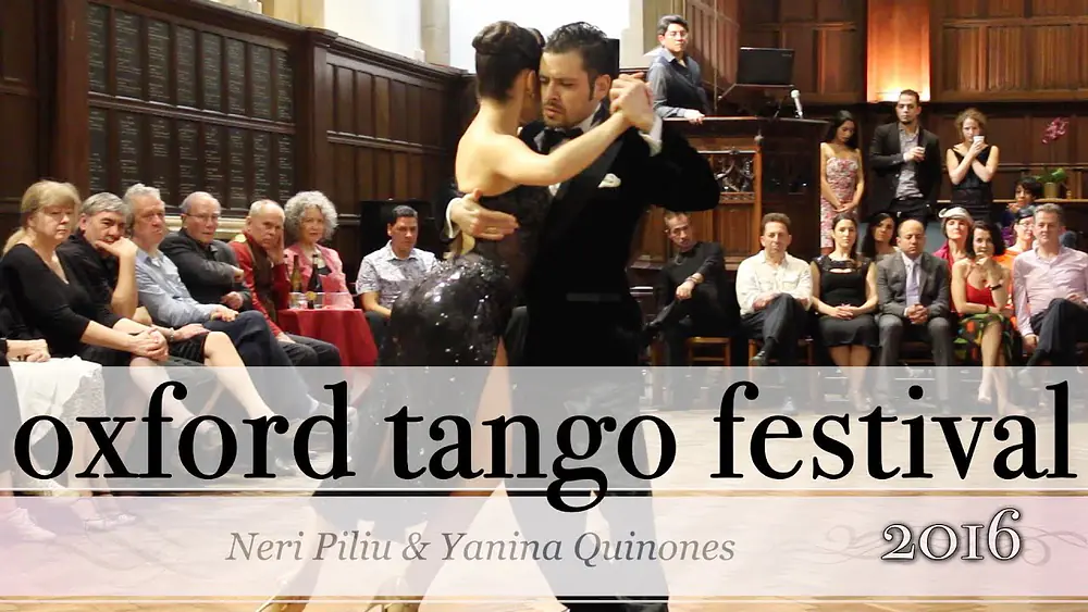 Video thumbnail for Oxford Tango Festival 2016 - Neri Piliu & Yanina Quinones (1/2)