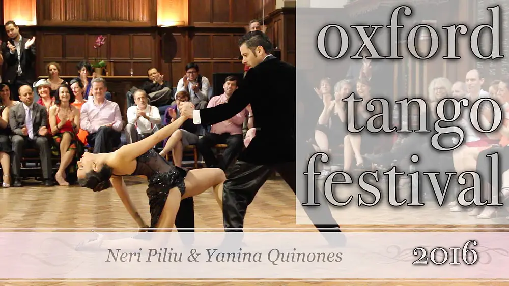 Video thumbnail for Oxford Tango Festival 2016 - Neri Piliu & Yanina Quinones (2/2)