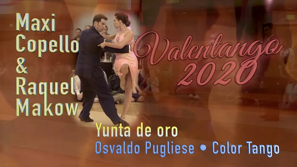 Video thumbnail for Maxi Copello & Raquel Makow - Yunta de oro - Osvaldo Pugliese • Color Tango - Valentango 2020