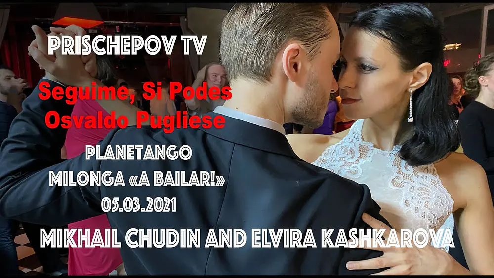 Video thumbnail for Mikhail Chudin and Elvira Kashkarova, Planetango Milonga «A Bailar!» Seguime, Si Podes, Pugliese