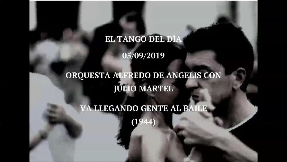 Video thumbnail for Orquesta Alfredo De Angelis con Julio Martel "Va Llegando Gente Al Baile" (1944)