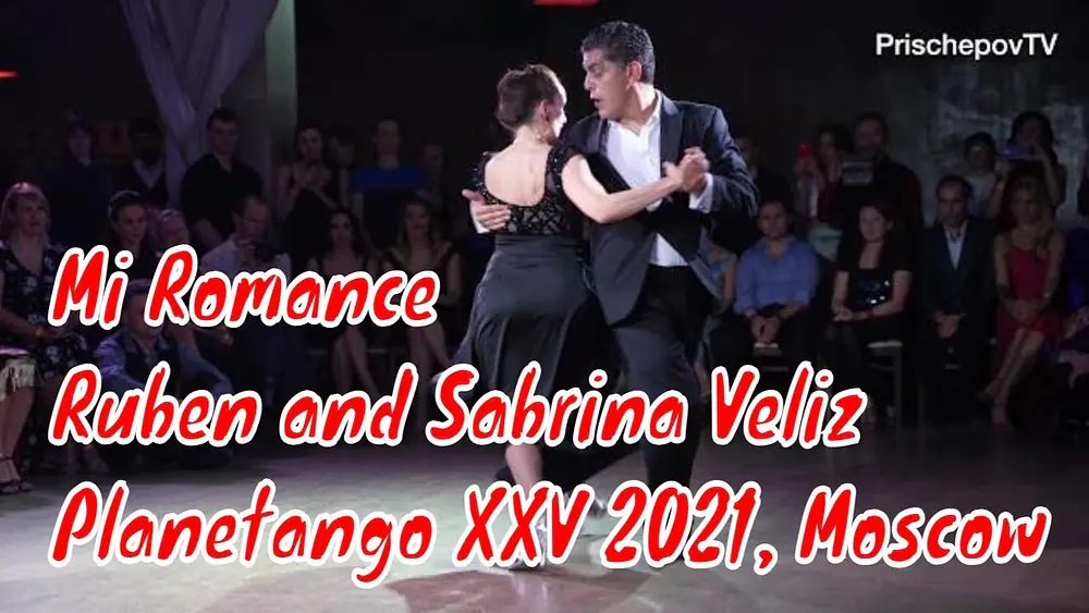 Video thumbnail for Mi Romance, Ruben and Sabrina Veliz, 5-5, Planetango XXV 2021, Moscow #MiRomance