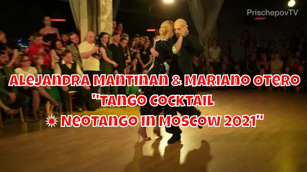 Video thumbnail for Alejandra Mantinan и Mariano Otero, 2, "Tango Cocktail ✹ NeoTango in Moscow 2021".