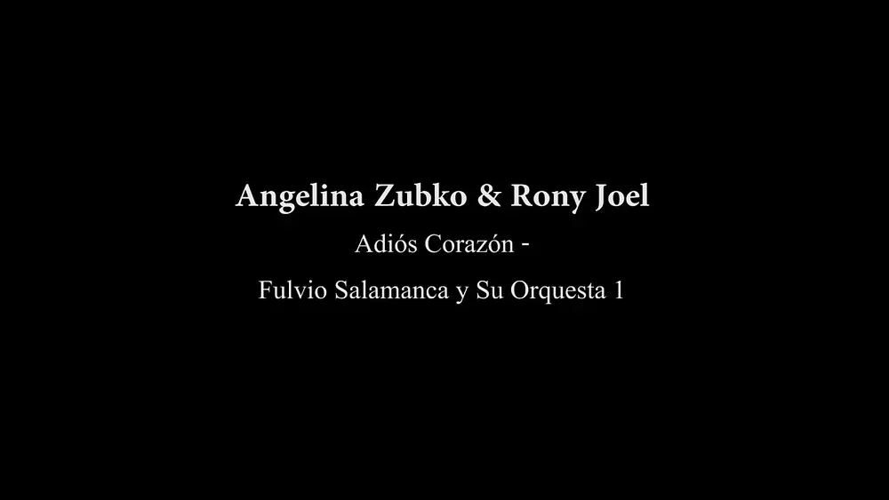 Video thumbnail for Angelina Zubko & Rony Joel: Adiós Corazón - Fulvio Salamanca y Su Orquesta 1