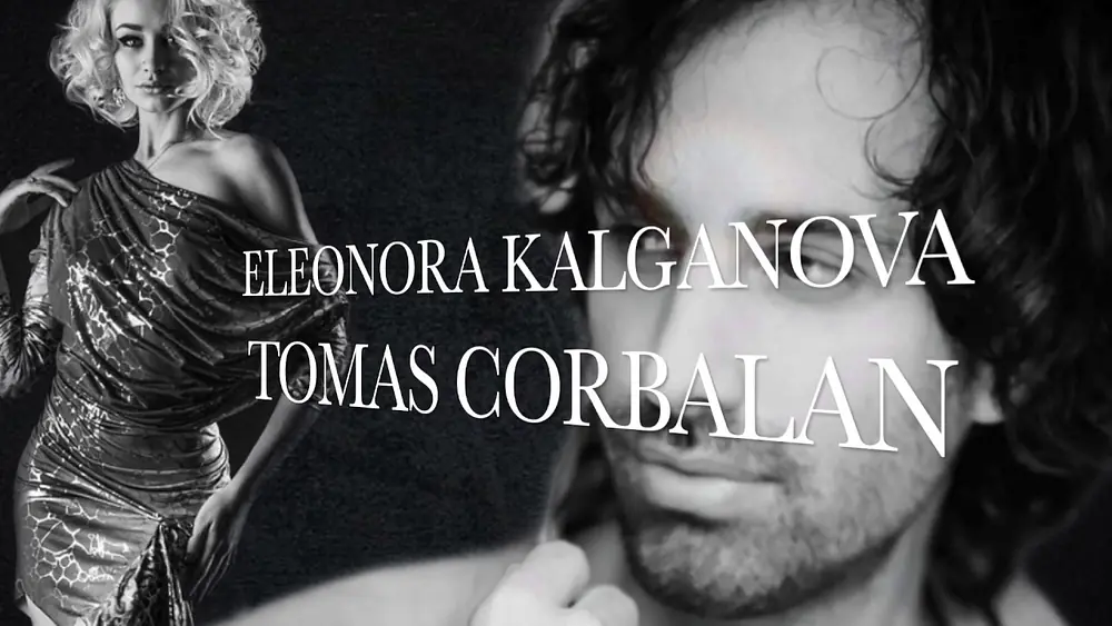 Video thumbnail for ELEONORA KALGANOVA & TOMAS CORBALAN