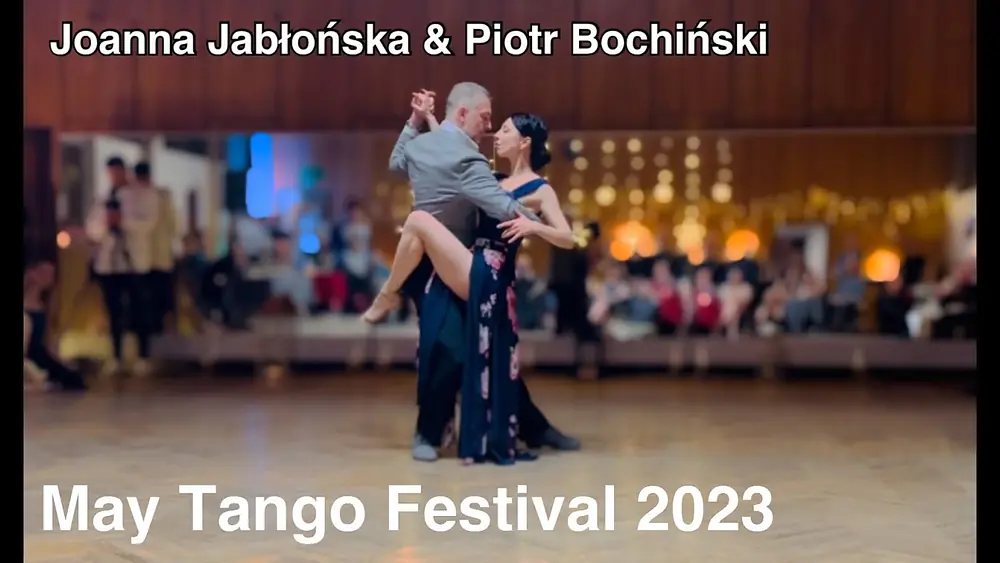 Video thumbnail for Joanna Jabłońska & Piotr Bochiński May Tango Festival 2023 4/4
