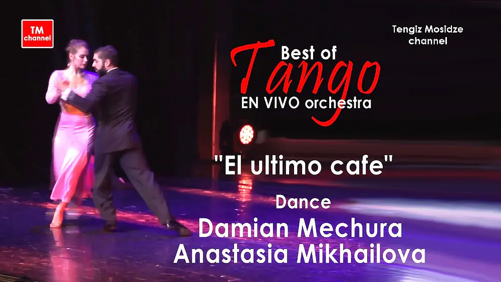 Video thumbnail for Tango "El ultimo cafe". Anastasia Mikhailova & Damian Mechura with “TANGO EN VIVO” orchestra. Танго.