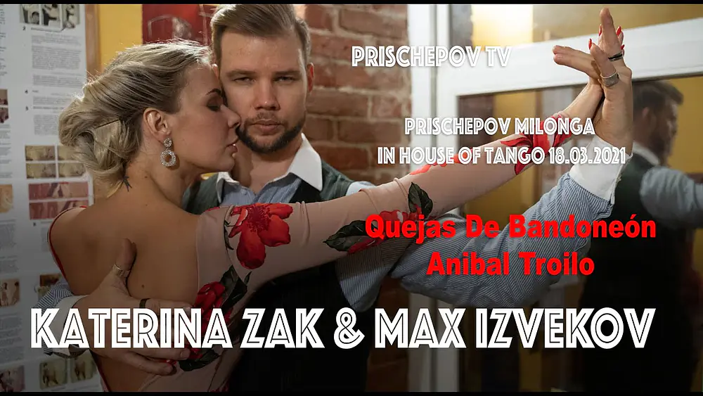 Video thumbnail for Katerina Zak & Max Izvekov, Prischepov Milonga in House of Tango, Quejas De Bandoneón, Anibal Troilo