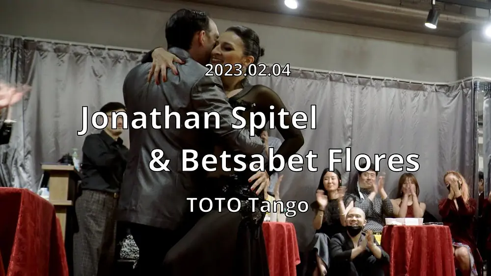 Video thumbnail for [ Tango ] 2023.02.04 Jonathan Spitel & Betsabet Flores - Show.No.3