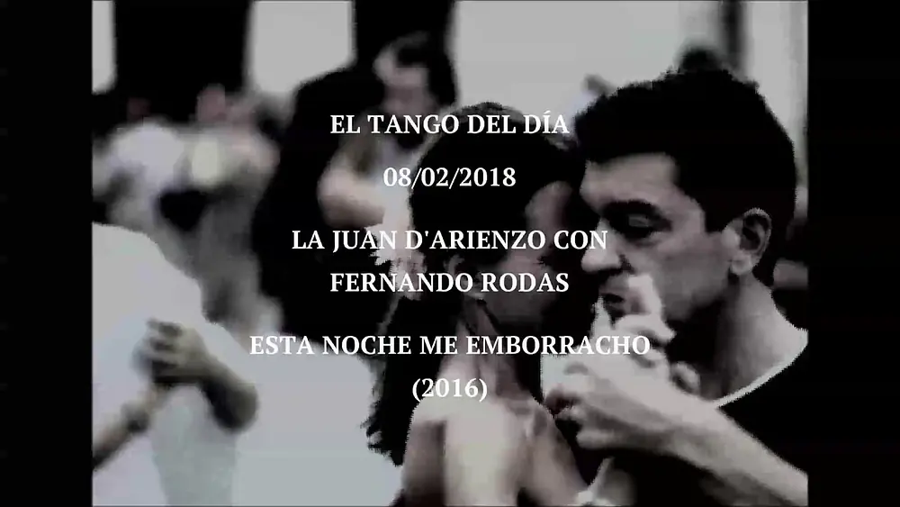 Video thumbnail for La Juan D'Arienzo con Fernando Rodas "Esta Noche Me Emborracho" (2016)