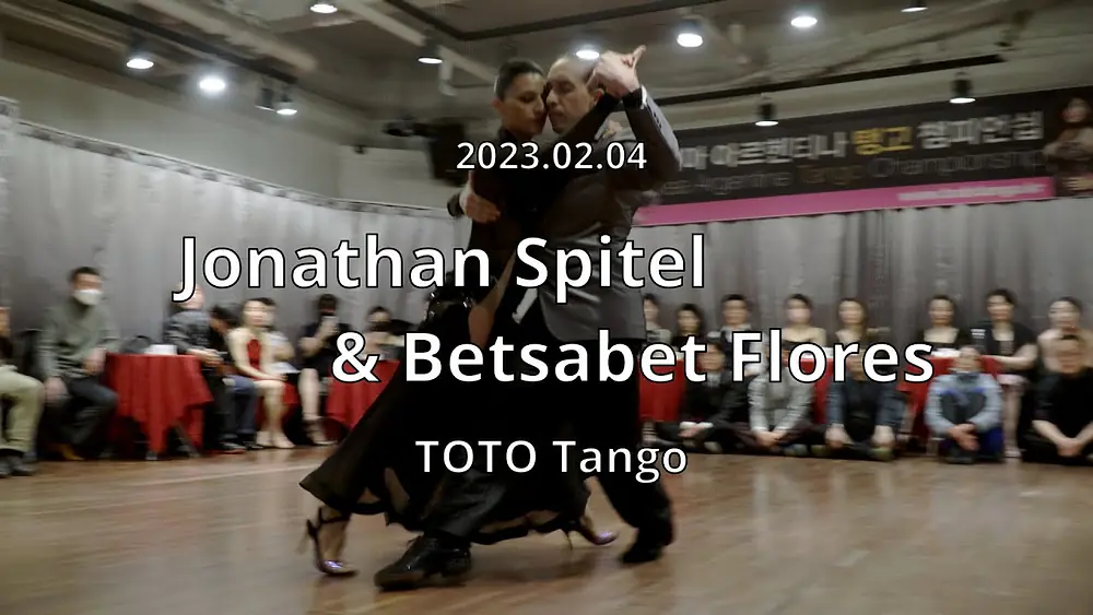 Video thumbnail for [ Tango ] 2023.02.04 Jonathan Spitel & Betsabet Flores - Show.No.1