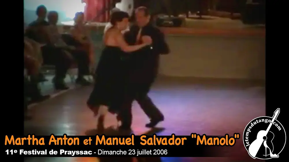 Video thumbnail for Milonga Brava - Martha Anton & Manuel Salvador "Manolo" - Prayssac 2006