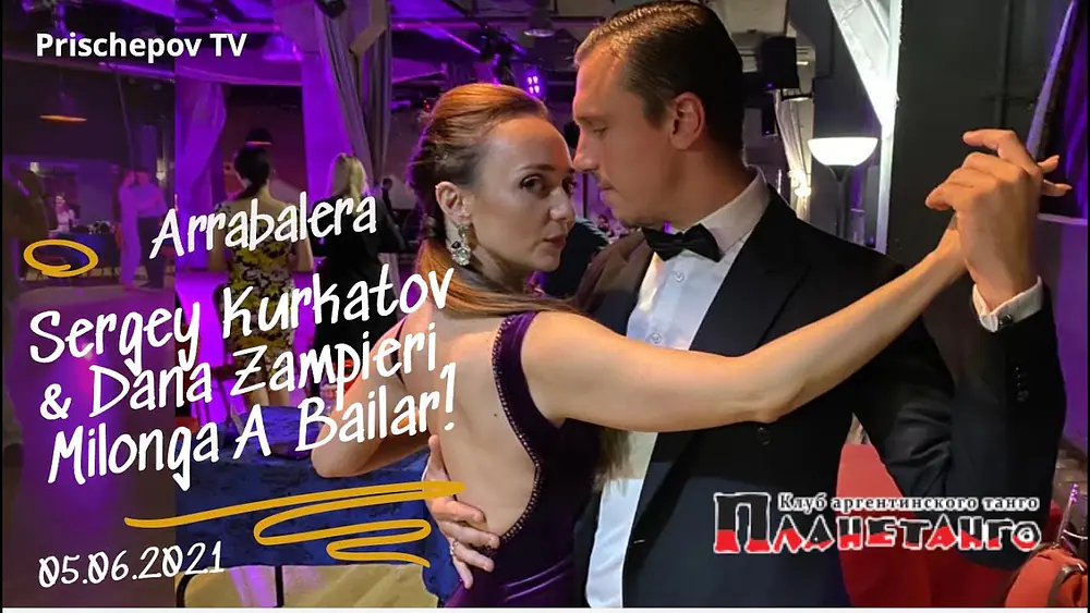 Video thumbnail for Sergey Kurkatov & Dana Zampieri, 4-4, Milonga Abailar! Planetango 2021 Arrabalera
