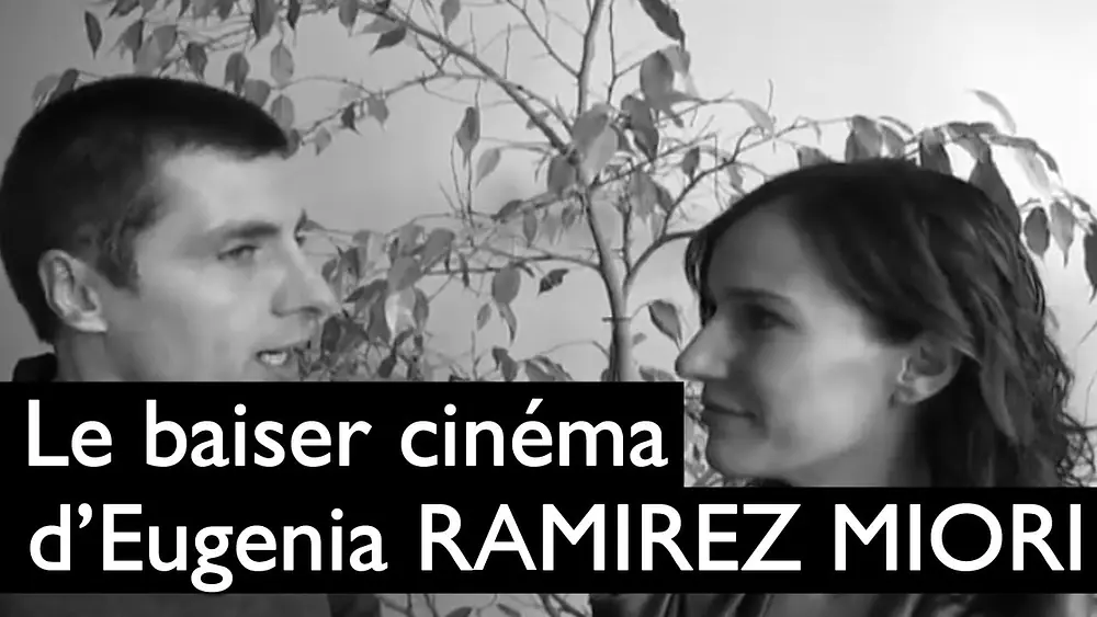 Video thumbnail for Le baiser de Eugenia Ramirez Miori